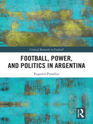 cover image of Football, Power, and Politics in Argentina